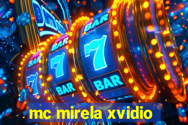 mc mirela xvidio